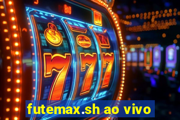 futemax.sh ao vivo